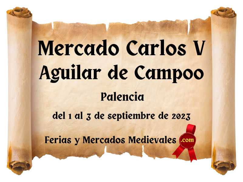 Mercado Carlos V en Aguilar de Campoo (Palencia) 2023