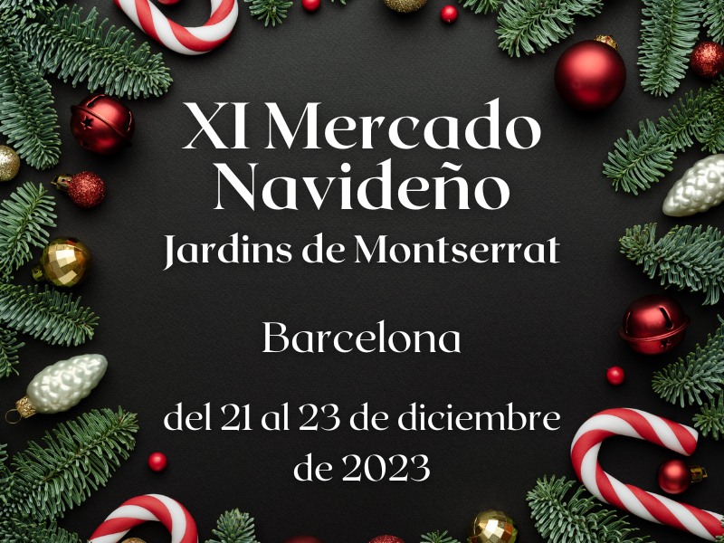 XI Mercado Navideño en Jardins de Montserrat (Barcelona) 2023