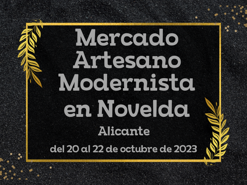 Mercado Artesano Modernista en Novelda (Alicante) 2023
