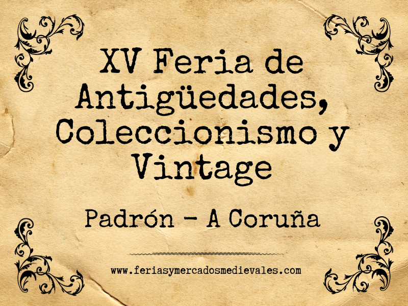 XV Feria de Antigüedades, Coleccionismo y Vintage en Padrón (A Coruña) 2023
