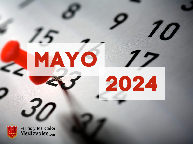 Ferias y Mercados Medievales en Mayo de 2024