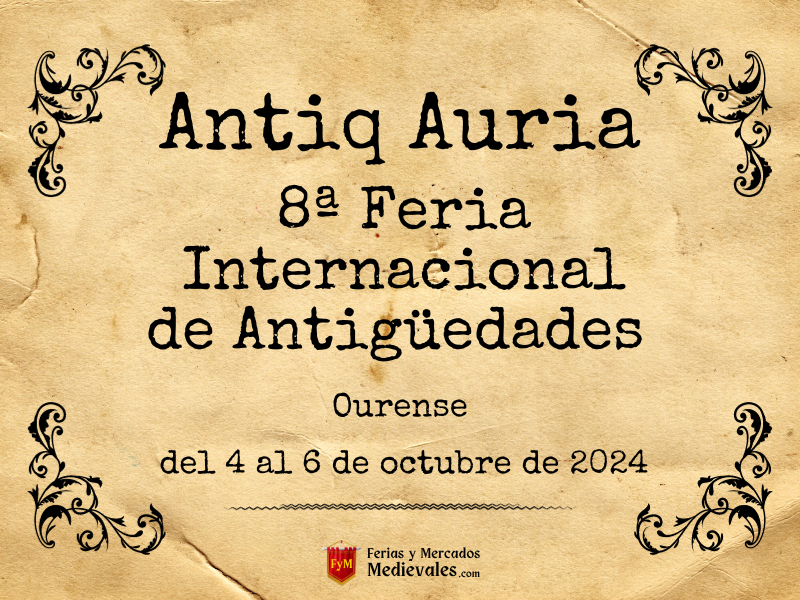 Antiq Auria 8ª Feria Internacional de Antigüedades (Ourense) 2024