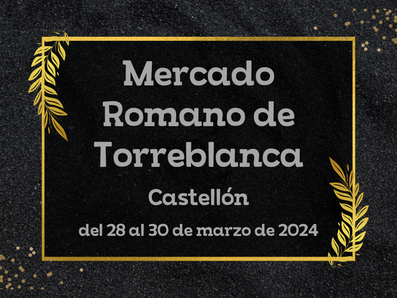 Mercado Romano de Torreblanca (Castellón) 2024