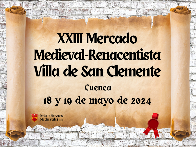 XXIII Mercado Medieval-Renacentista Villa de San Clemente (Cuenca) 2024