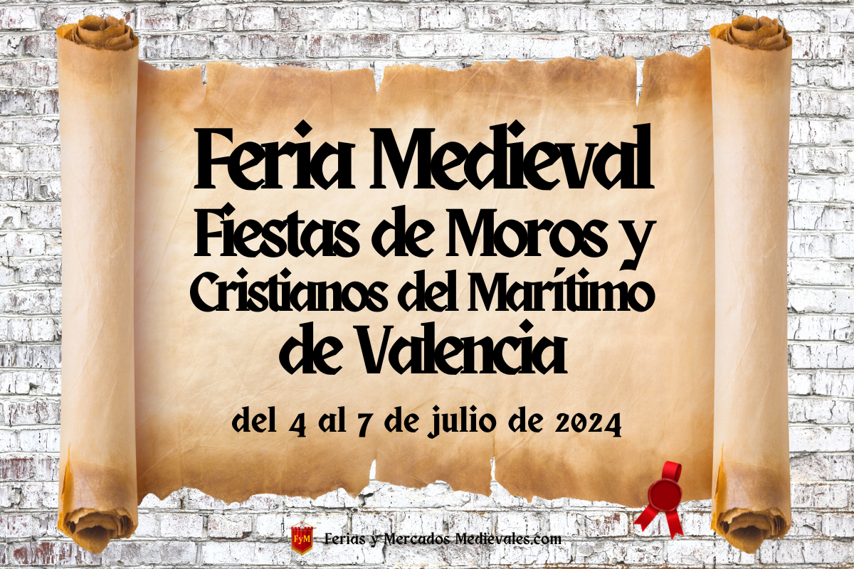 Feria Medieval de las Fiestas de Moros y Cristianos del Marítimo de Valencia 2024