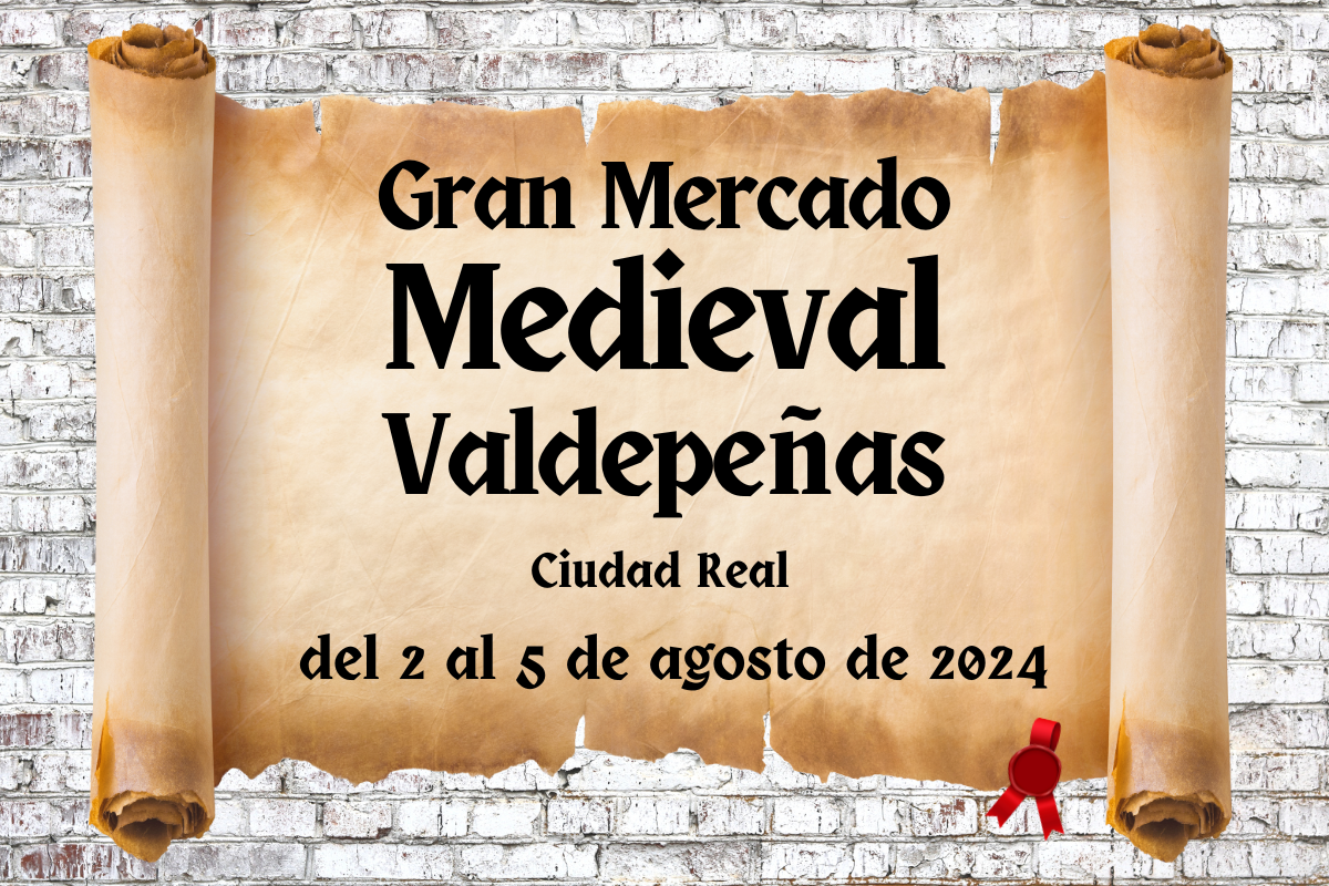 Gran Mercado Medieval de Valdepeñas (Ciudad Real) 2024