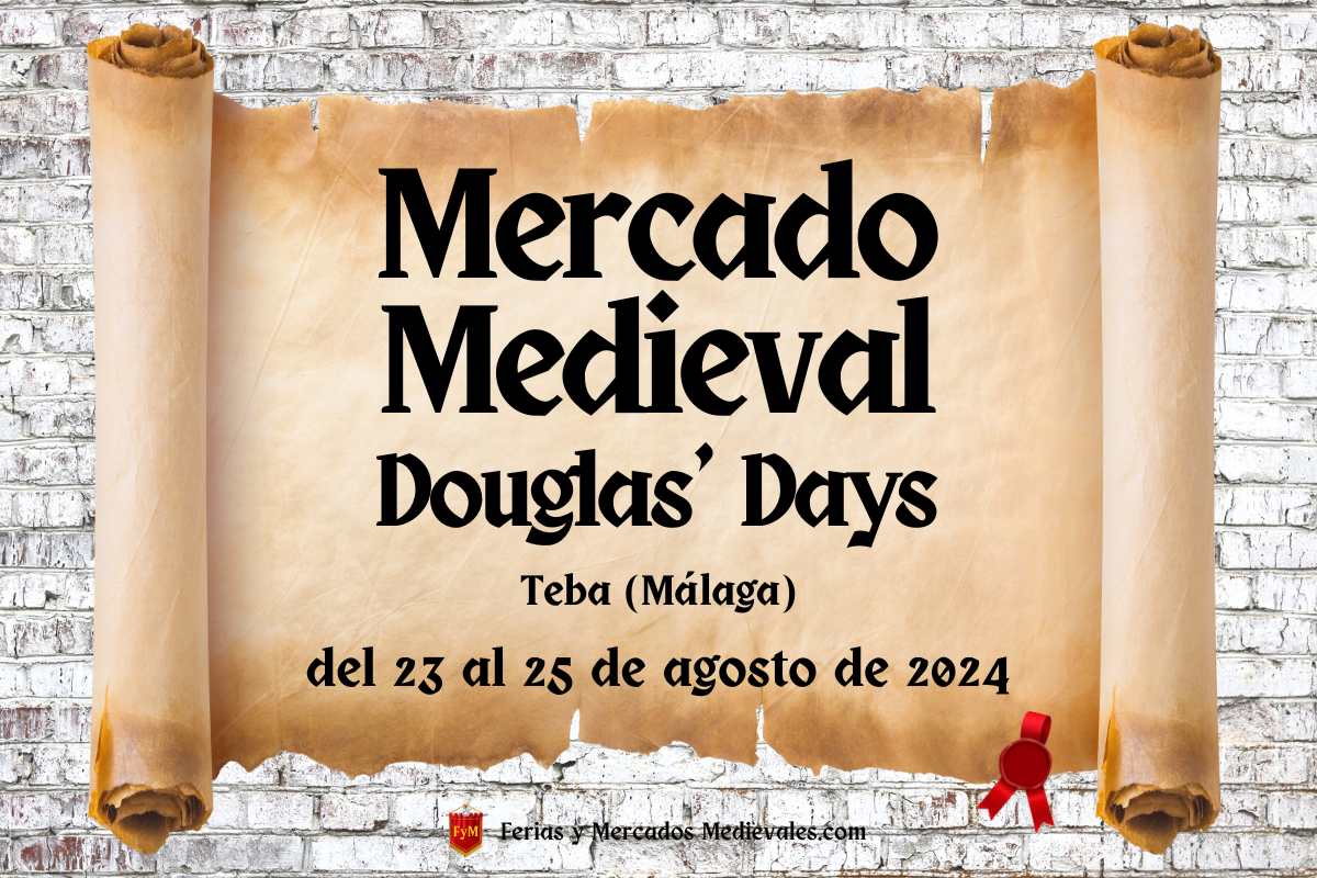 Mercado Medieval Douglas’ Days en Teba (Málaga) 2024