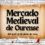 Descubre el Mercado Medieval de Ourense 2024: Fechas y Detalles del Evento
