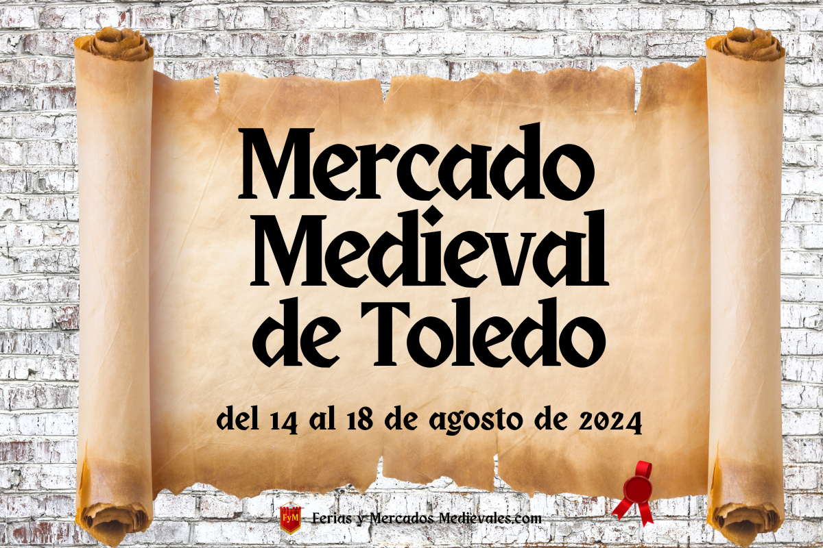 Mercado Medieval de Toledo del 14 al 18 de agosto de 2024