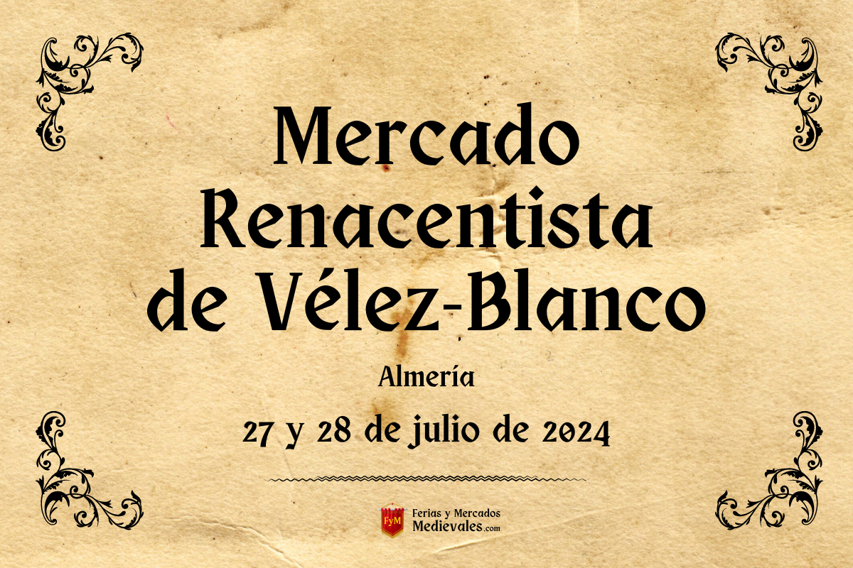 Mercado Renacentista de Vélez-Blanco (Almería) 2024
